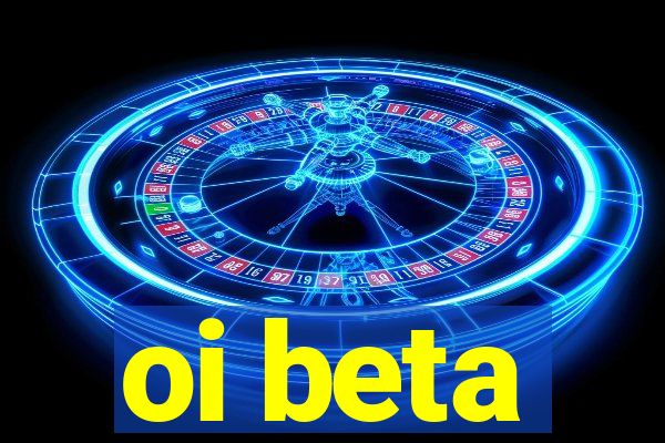 oi beta